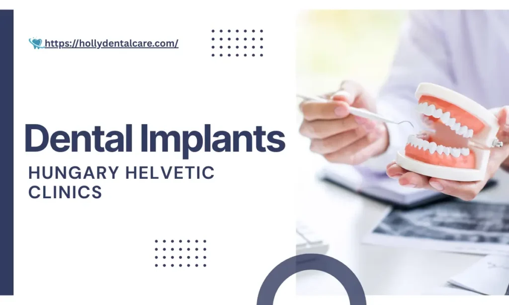 Dental Implants Hungary Helvetic Clinics