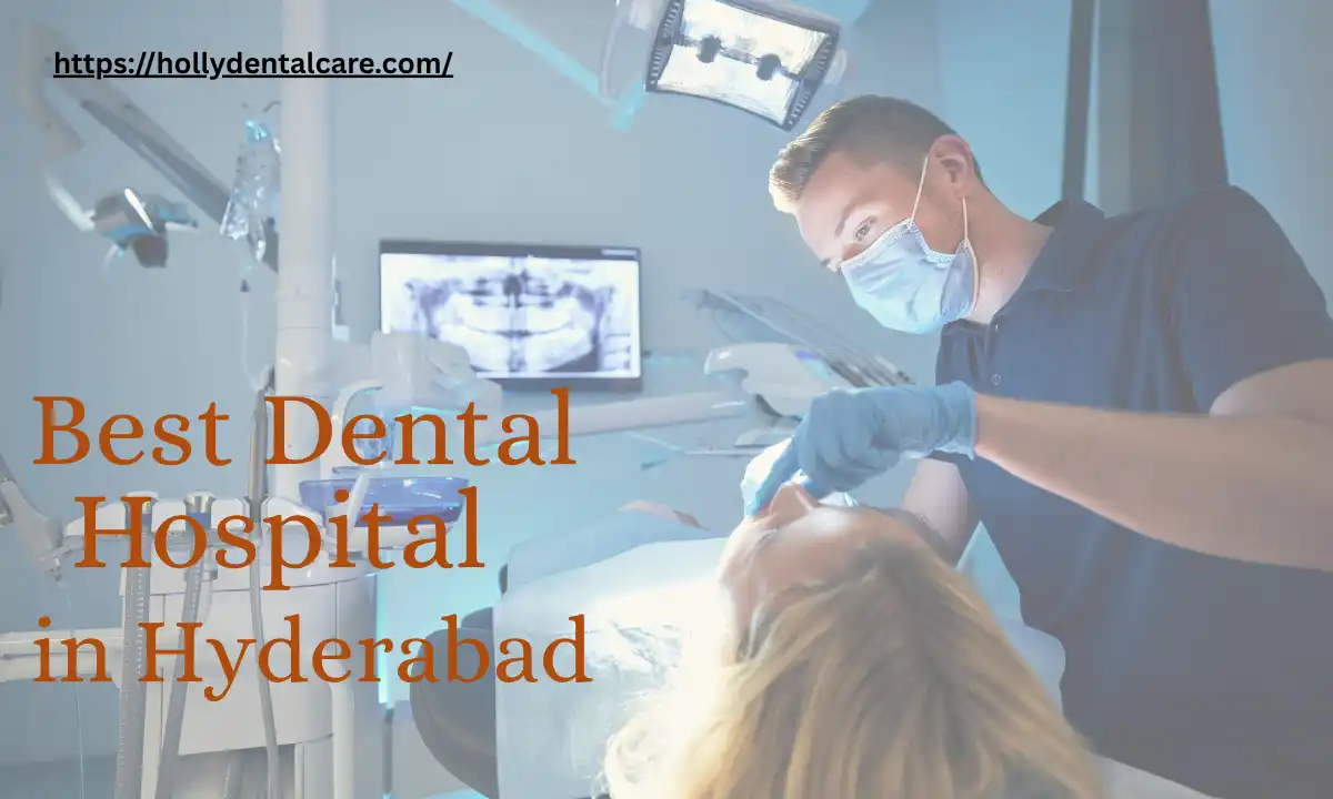 Best Dental Hospital in Hyderabad