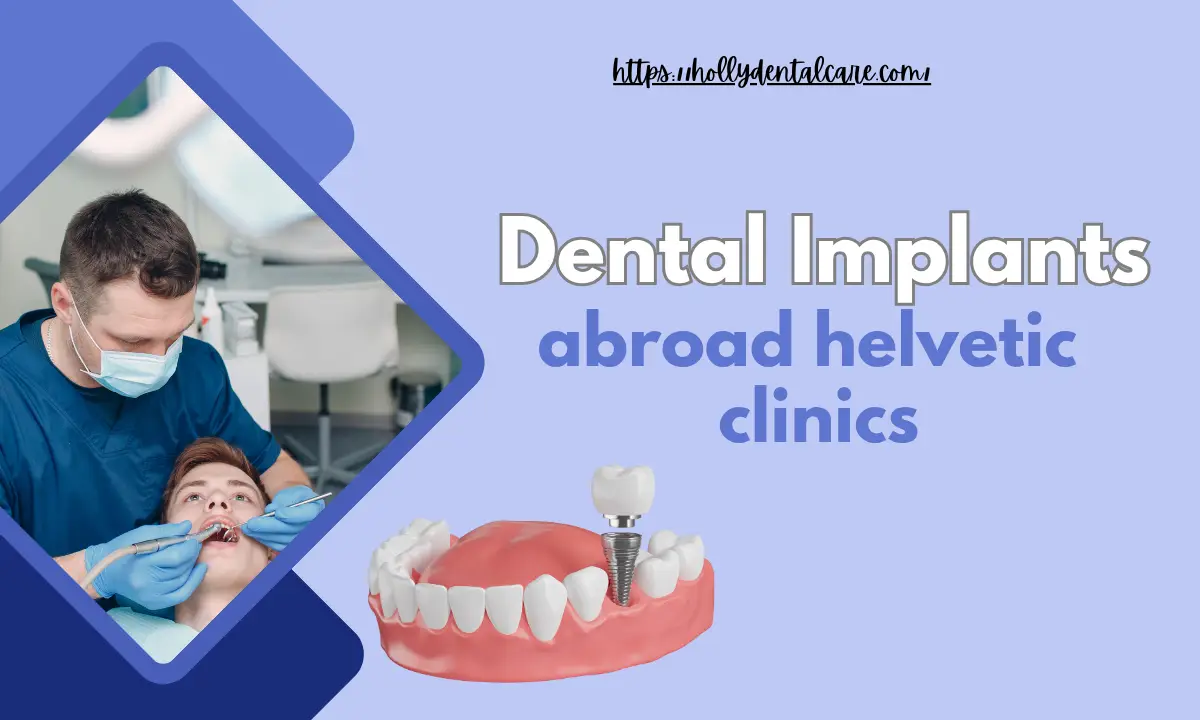Dental Implants Abroad Helvetic Clinics