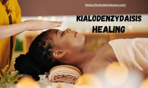 Kialodenzydaisis Healing