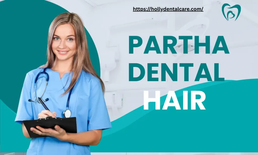 Partha Dental Hair