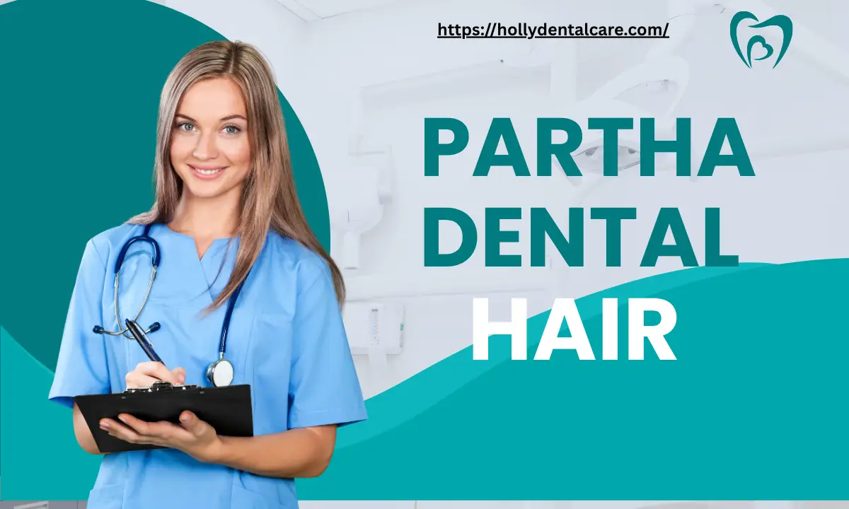 Partha Dental Hair