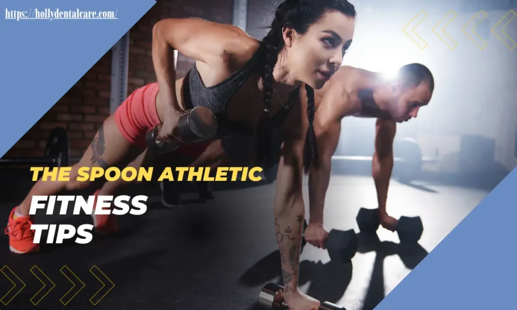The Spoon Athletic Fitness Tips
