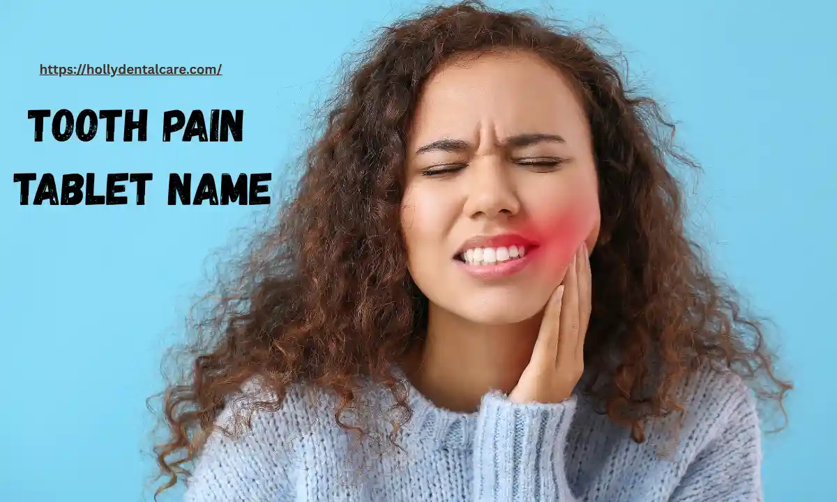 Tooth Pain Tablet Name