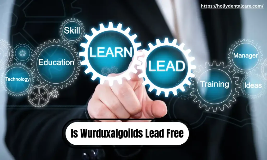 Is Wurduxalgoilds Lead Free
